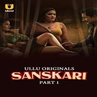 Sanskari (Part 1) 2023 ULLU APP Full Movie